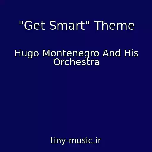 کاور آهنگ "Get Smart" Theme از Hugo Montenegro And His Orchestra