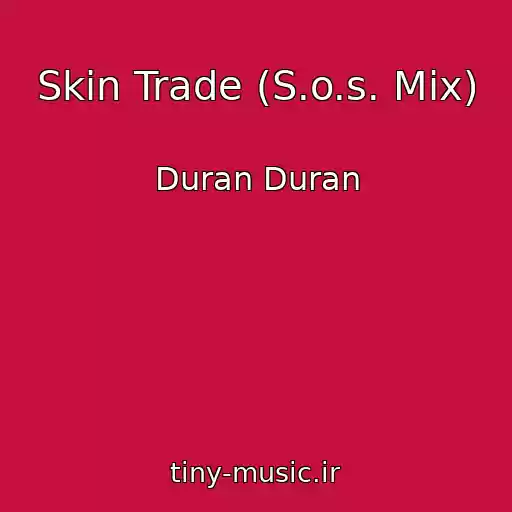 کاور آهنگ Skin Trade (S.o.s. Mix) از Duran Duran