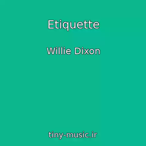 کاور آهنگ Etiquette از Willie Dixon