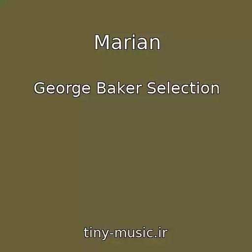 کاور آهنگ Marian از George Baker Selection
