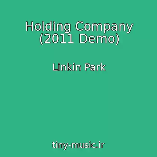 کاور آهنگ Holding Company (2011 Demo) از Linkin Park