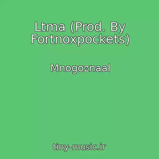 کاور آهنگ Ltma (Prod. By Fortnoxpockets) از Mnogoznaal