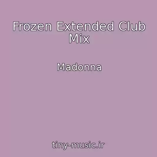 کاور آهنگ Frozen Extended Club Mix از Madonna