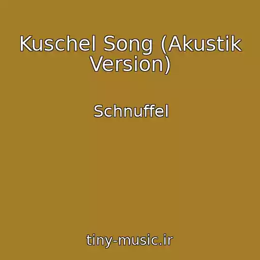 کاور آهنگ Kuschel Song (Akustik Version) از Schnuffel