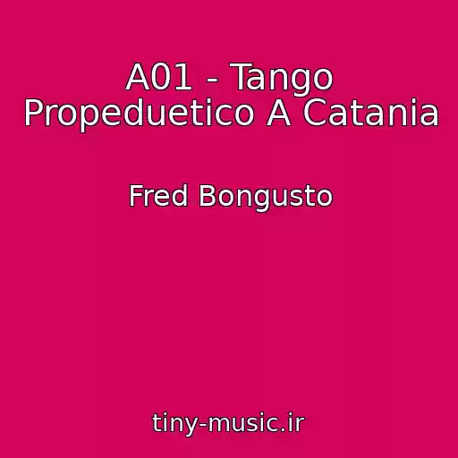 کاور آهنگ A01 - Tango Propeduetico A Catania از Fred Bongusto