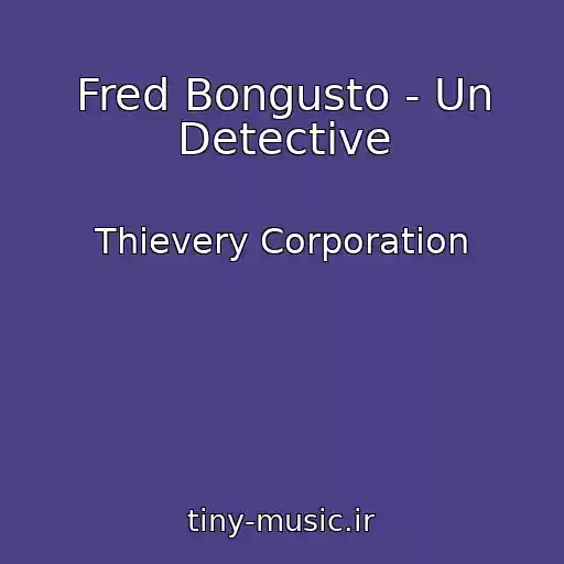 کاور آهنگ Fred Bongusto - Un Detective از Thievery Corporation