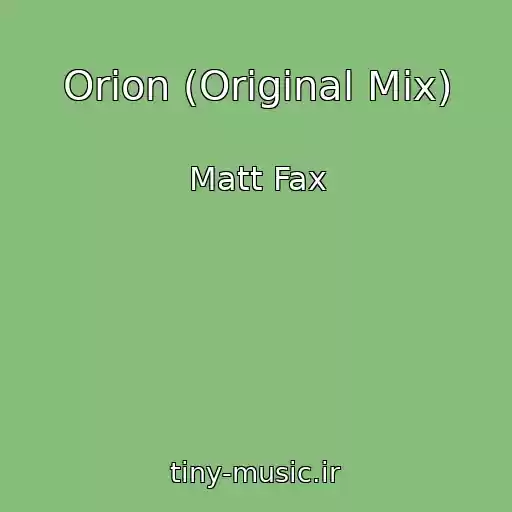 کاور آهنگ Orion (Original Mix) از Matt Fax
