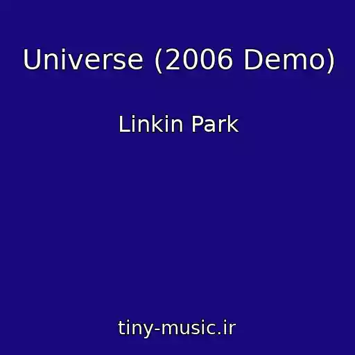 کاور آهنگ Universe (2006 Demo) از Linkin Park