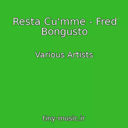 کاور آهنگ Resta Cu'mme - Fred Bongusto از Various Artists