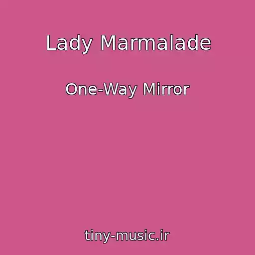 کاور آهنگ Lady Marmalade از One-Way Mirror