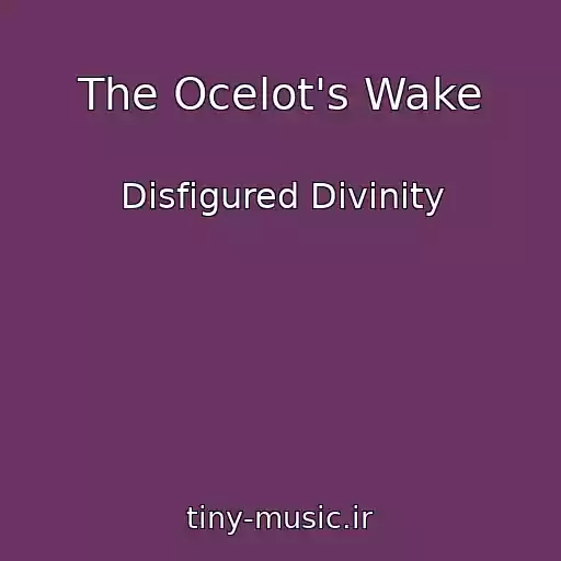کاور آهنگ The Ocelot's Wake از Disfigured Divinity