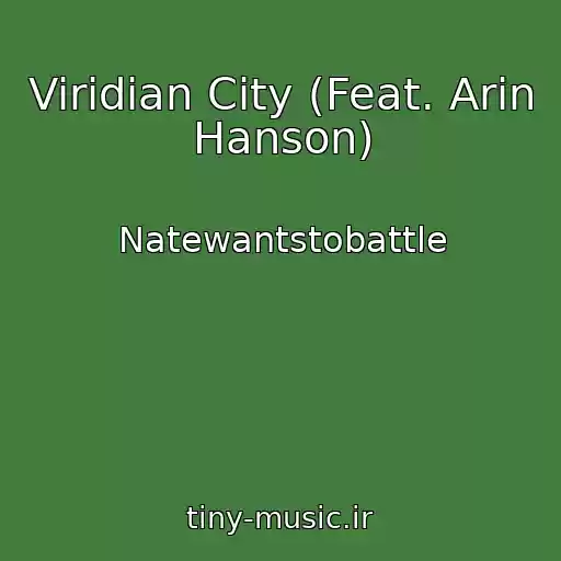کاور آهنگ Viridian City (Feat. Arin Hanson) از Natewantstobattle