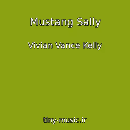 کاور آهنگ Mustang Sally از Vivian Vance Kelly