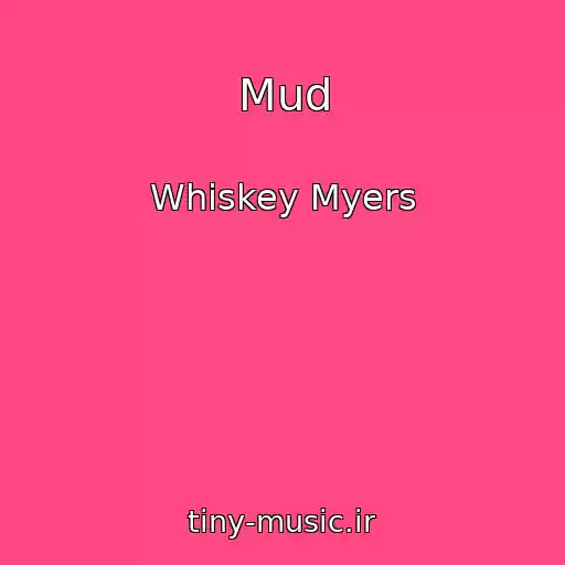 کاور آهنگ Mud از Whiskey Myers