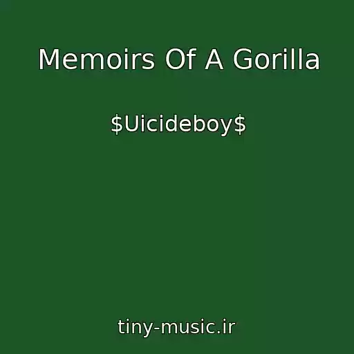 کاور آهنگ Memoirs Of A Gorilla از $Uicideboy$