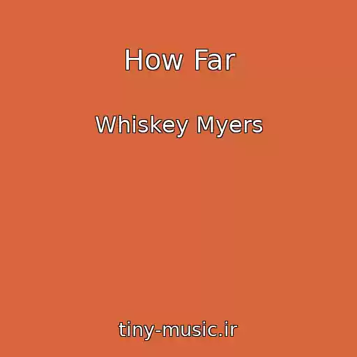 کاور آهنگ How Far از Whiskey Myers