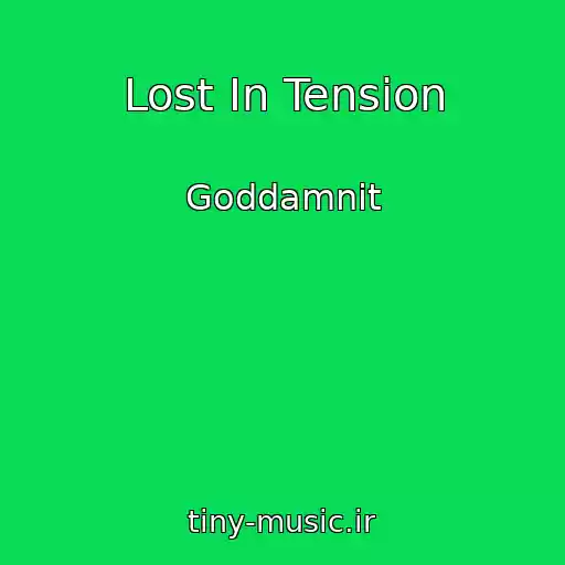 کاور آهنگ Lost In Tension از Goddamnit