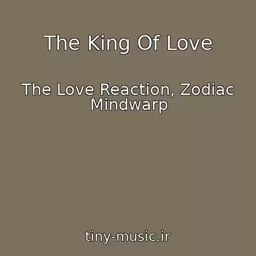 کاور آهنگ The King Of Love از The Love Reaction, Zodiac Mindwarp