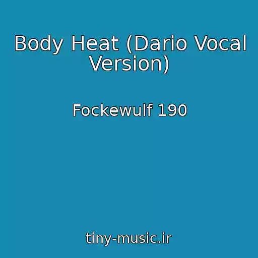 کاور آهنگ Body Heat (Dario Vocal Version) از Fockewulf 190