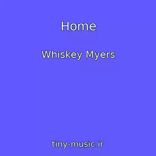 کاور آهنگ Home از Whiskey Myers
