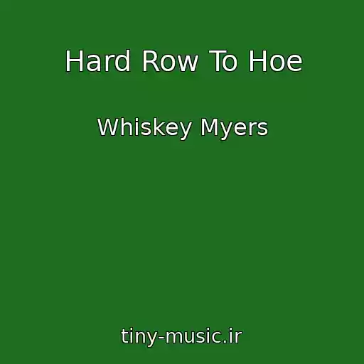 کاور آهنگ Hard Row To Hoe از Whiskey Myers