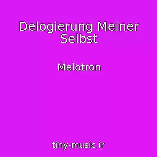 کاور آهنگ Delogierung Meiner Selbst از Melotron