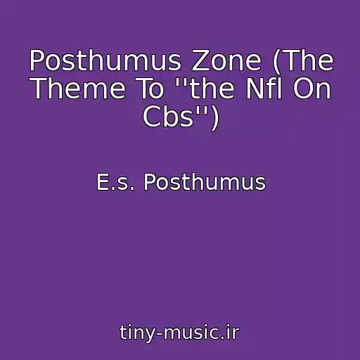 کاور آهنگ Posthumus Zone (The Theme To ''the Nfl On Cbs'') از E.s. Posthumus