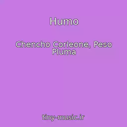 کاور آهنگ Humo از Chencho Corleone, Peso Pluma