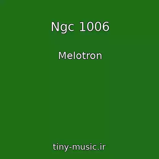 کاور آهنگ Ngc 1006 از Melotron