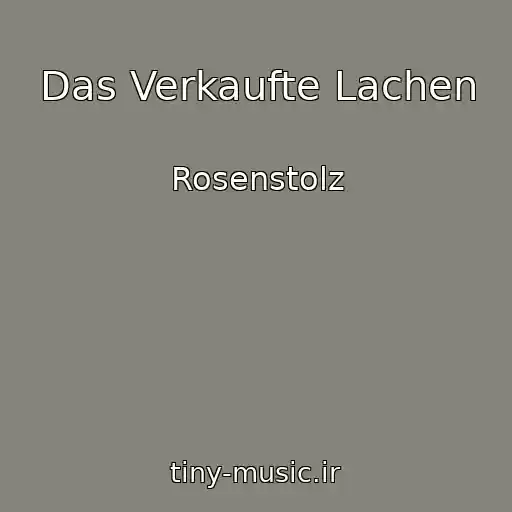 کاور آهنگ Das Verkaufte Lachen از Rosenstolz