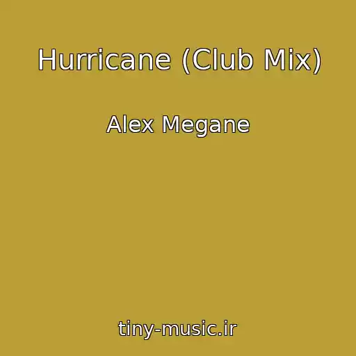کاور آهنگ Hurricane (Club Mix) از Alex Megane