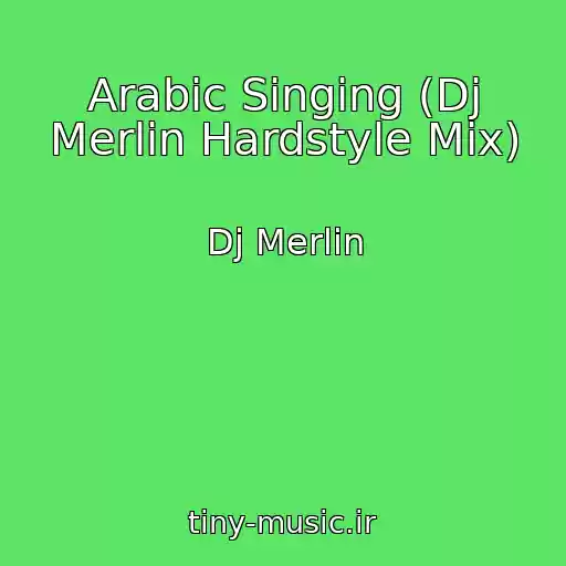 کاور آهنگ Arabic Singing (Dj Merlin Hardstyle Mix) از Dj Merlin