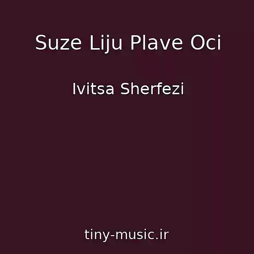 کاور آهنگ Suze Liju Plave Oci از Ivitsa Sherfezi