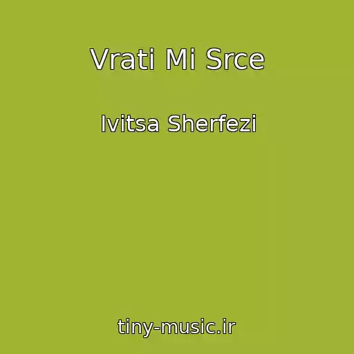 کاور آهنگ Vrati Mi Srce از Ivitsa Sherfezi