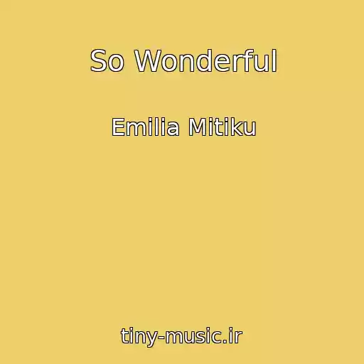 کاور آهنگ So Wonderful از Emilia Mitiku