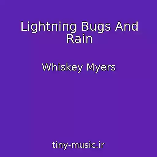کاور آهنگ Lightning Bugs And Rain از Whiskey Myers