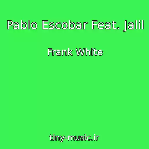 کاور آهنگ Pablo Escobar Feat. Jalil از Frank White