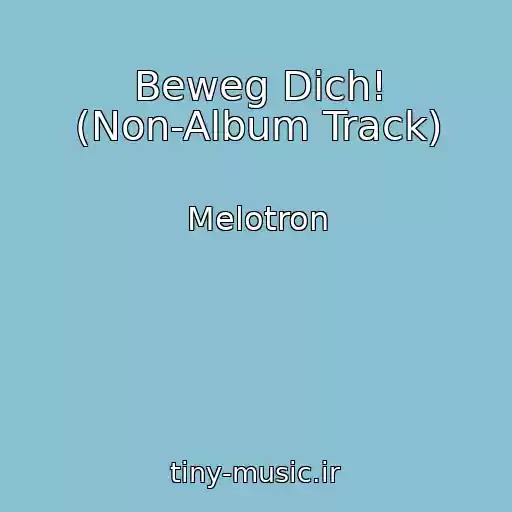 کاور آهنگ Beweg Dich! (Non-Album Track) از Melotron