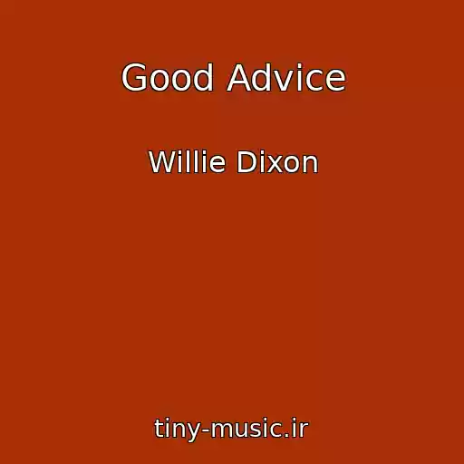 کاور آهنگ Good Advice از Willie Dixon