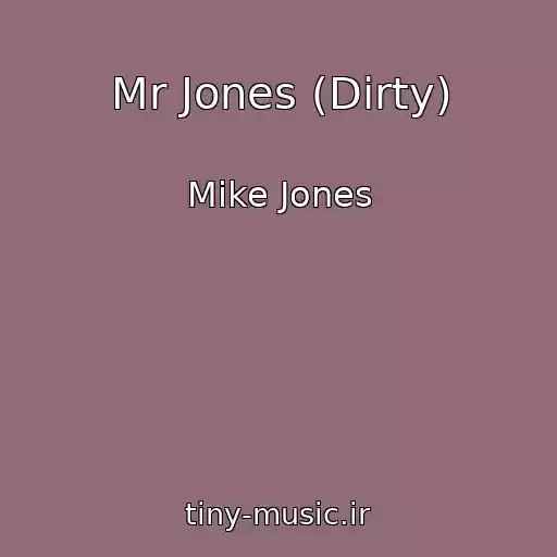 کاور آهنگ Mr Jones (Dirty) از Mike Jones