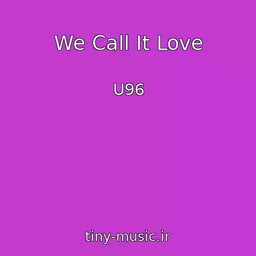 کاور آهنگ We Call It Love از U96