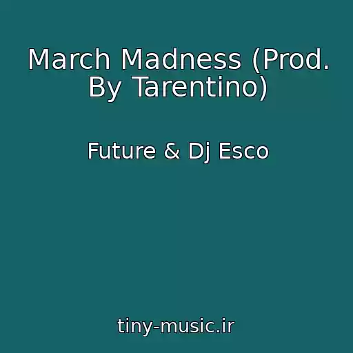 کاور آهنگ March Madness (Prod. By Tarentino) از Future & Dj Esco