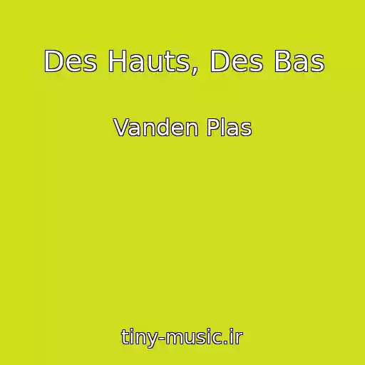کاور آهنگ Des Hauts, Des Bas از Vanden Plas