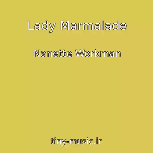 کاور آهنگ Lady Marmalade از Nanette Workman