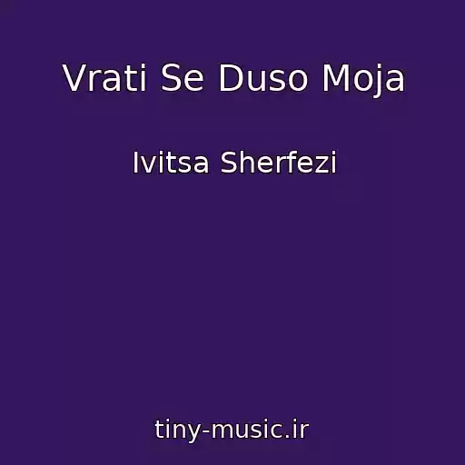 کاور آهنگ Vrati Se Duso Moja از Ivitsa Sherfezi
