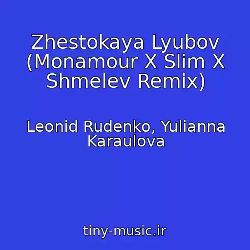 کاور آهنگ Zhestokaya Lyubov (Monamour X Slim X Shmelev Remix) از Leonid Rudenko, Yulianna Karaulova