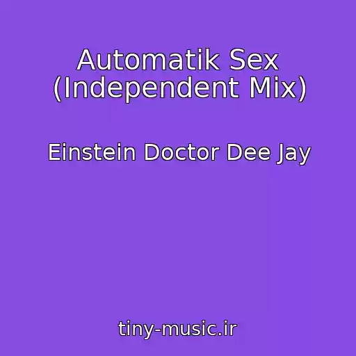 کاور آهنگ Automatik Sex (Independent Mix) از Einstein Doctor Dee Jay