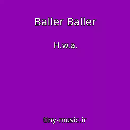 کاور آهنگ Baller Baller از H.w.a.
