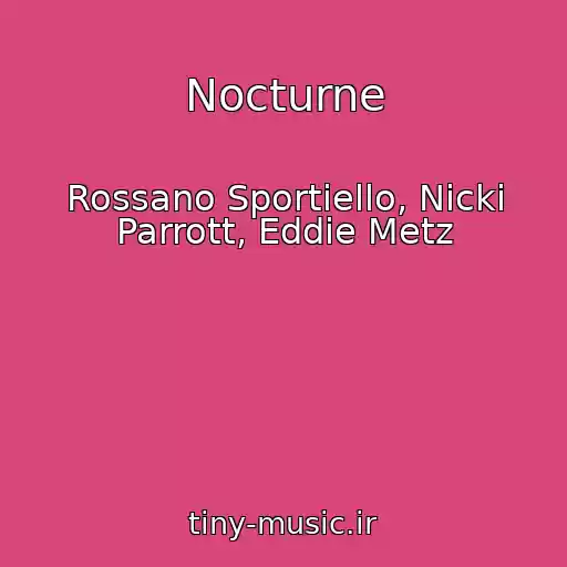 کاور آهنگ Nocturne از Rossano Sportiello, Nicki Parrott, Eddie Metz