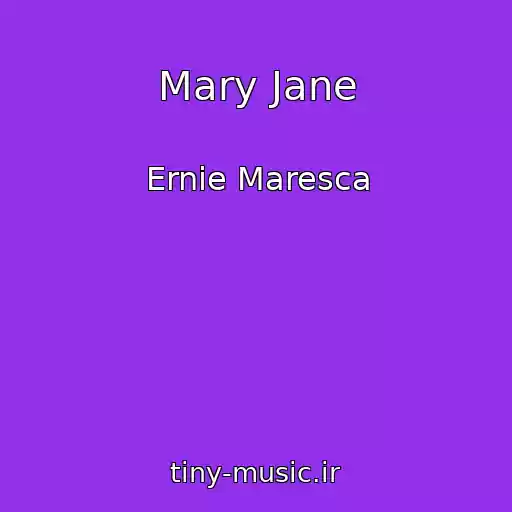 کاور آهنگ Mary Jane از Ernie Maresca